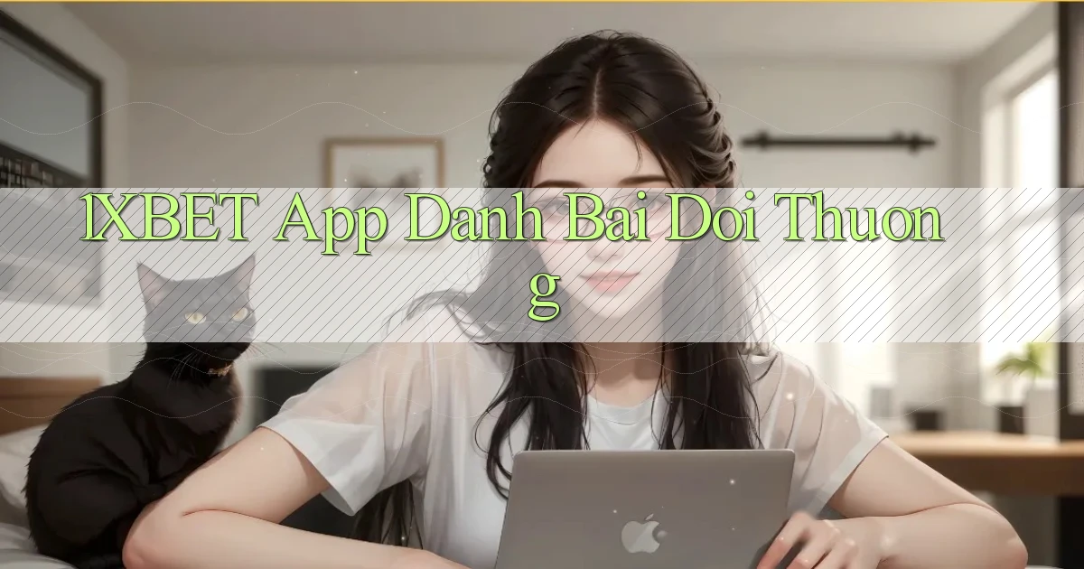 1xbet app đánh bài đổi thưởng