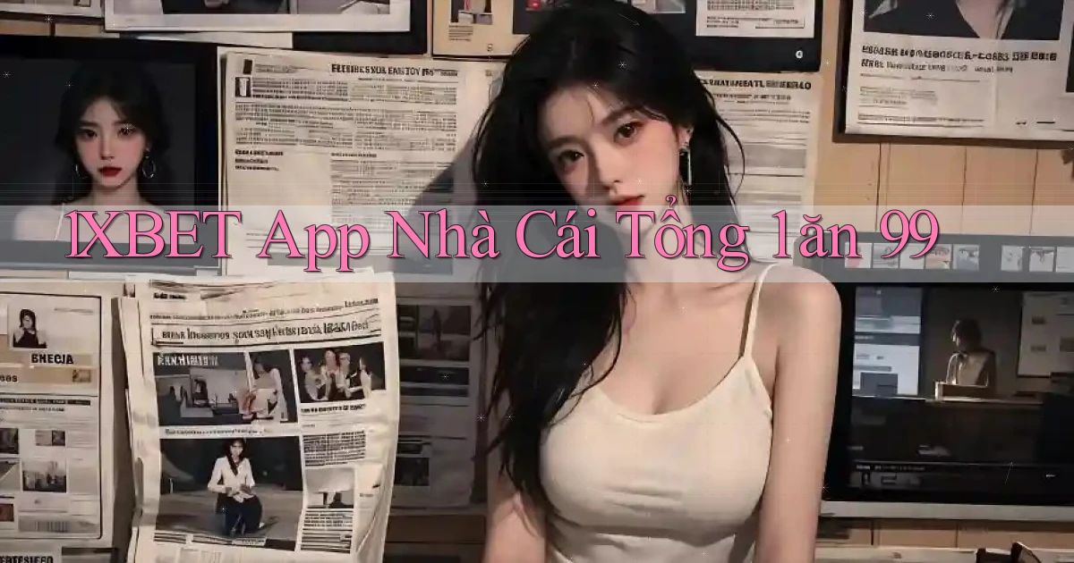 1xbet app nhà cái tổng 1 ăn 99