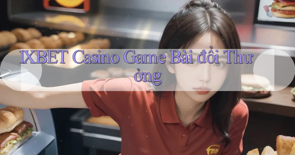 1xbet casino game bài đổi thưởng