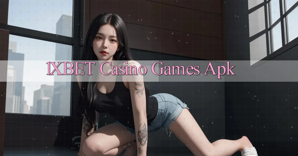 1xbet casino games apk