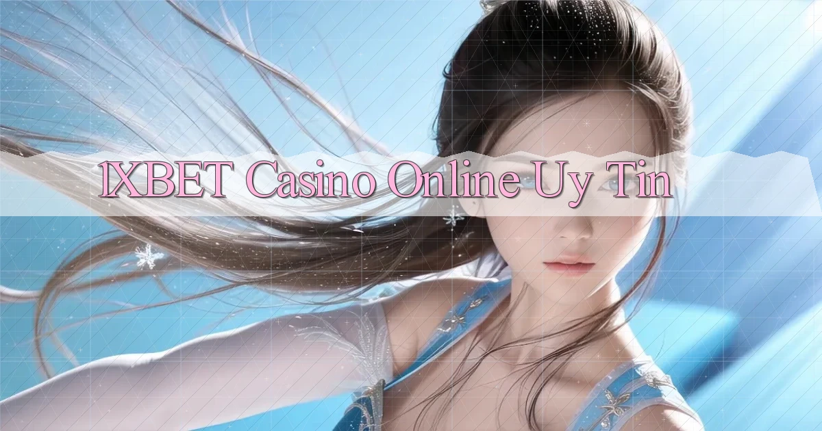 1xbet casino online uy tín