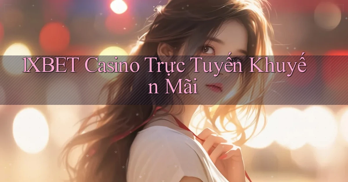 1xbet casino trực tuyến khuyến mãi