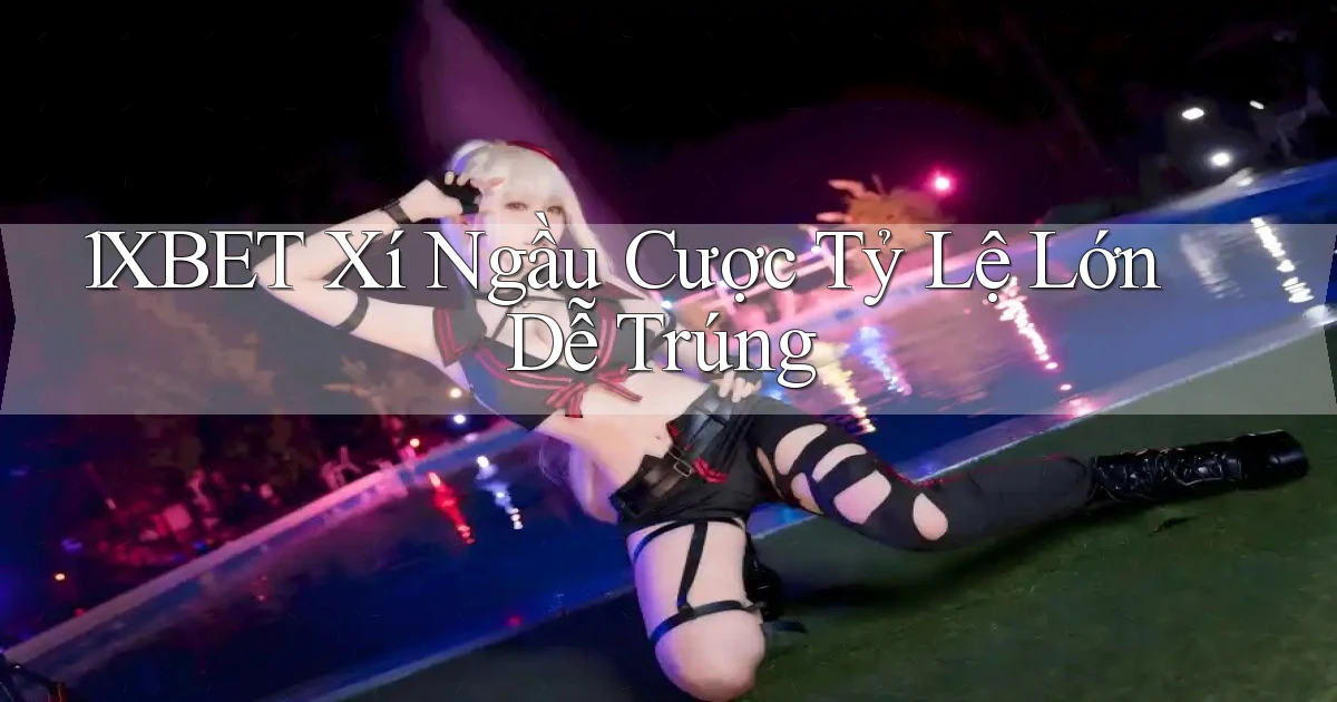 1xbet  xí ngầu cược tỷ lệ lớn dễ trúng