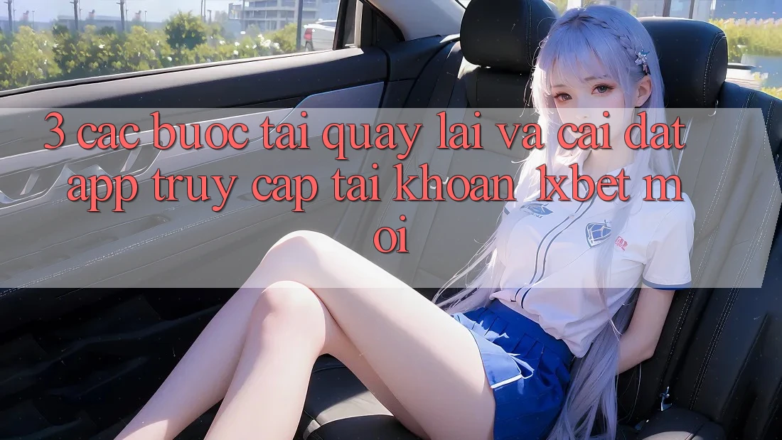 3. Các bước Tải quay lại Và Cài Đặt App Truy cập tài khoản 1xbet Mới