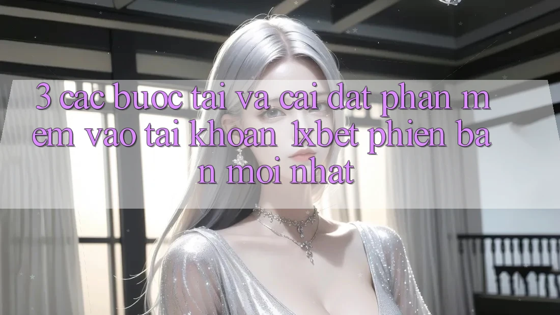 3. Các bước Tải Và Cài Đặt Phần mềm Vào tài khoản 1xbet Phiên bản mới Nhất 3. Các bước Tải Và Cài Đặt Phần mềm Vào tài khoản 1xbet Phiên bản mới Nhất