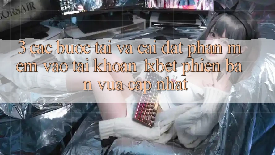 3. Các bước Tải Và Cài Đặt Phần mềm Vào tài khoản 1xbet Phiên bản vừa cập nhật