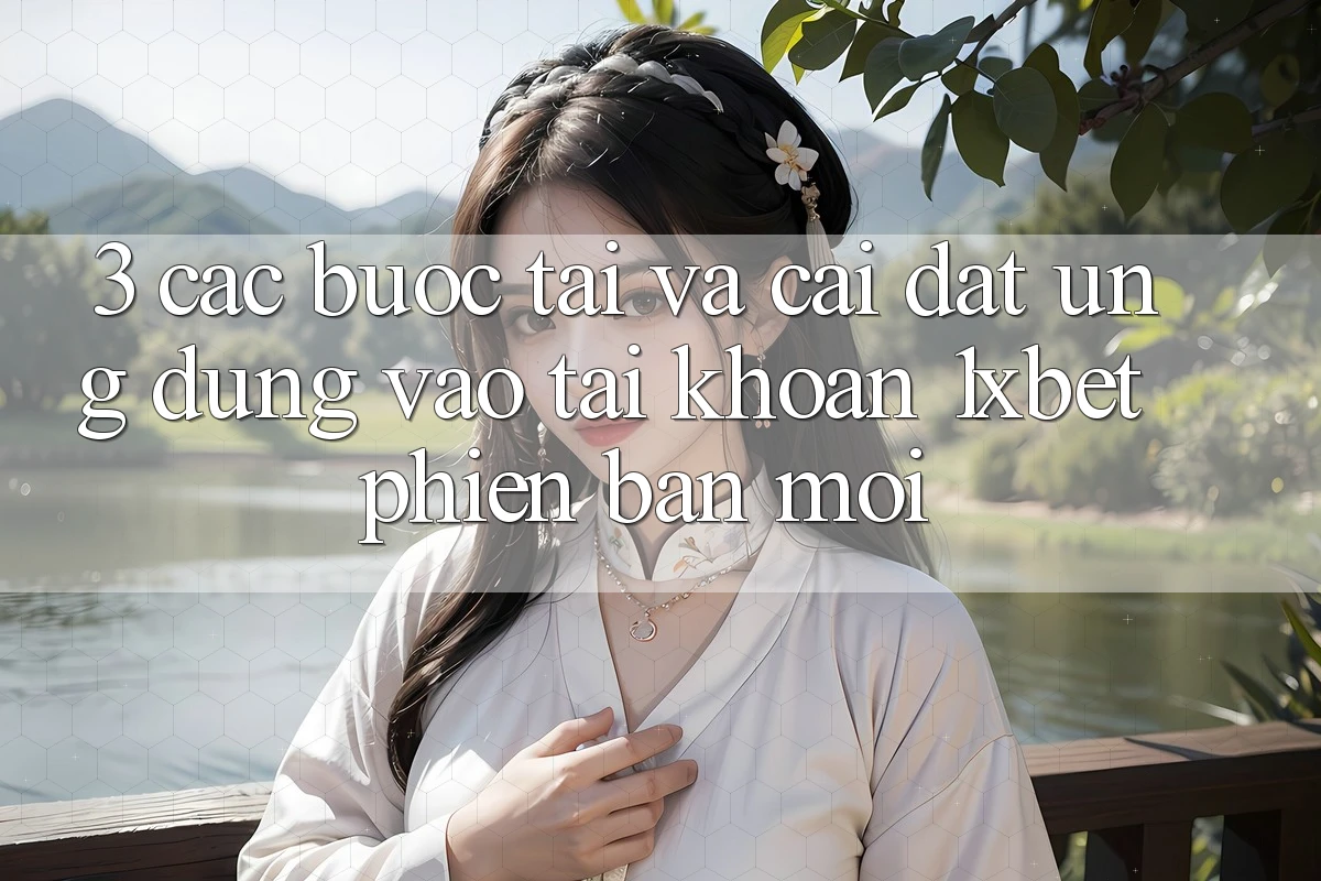 3. Các bước Tải Và Cài Đặt Ứng Dụng Vào tài khoản 1xbet Phiên bản mới