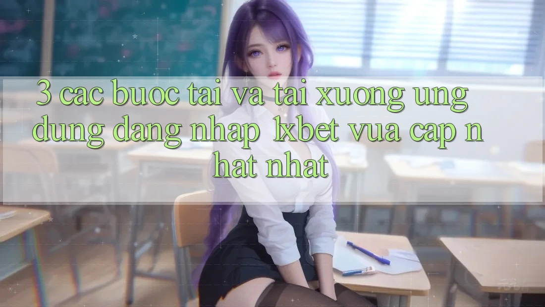 3. Các bước Tải Và Tải xuống Ứng Dụng Đăng Nhập 1xbet Vừa cập nhật Nhất