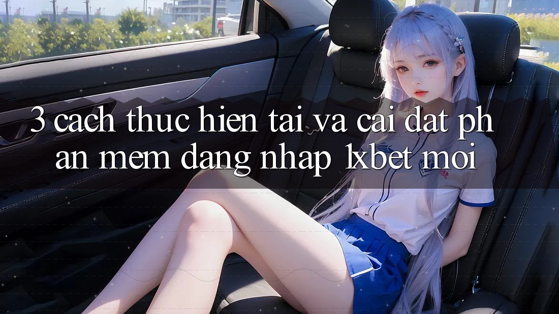 3. Cách thực hiện Tải Và Cài Đặt Phần mềm Đăng Nhập 1xbet Mới