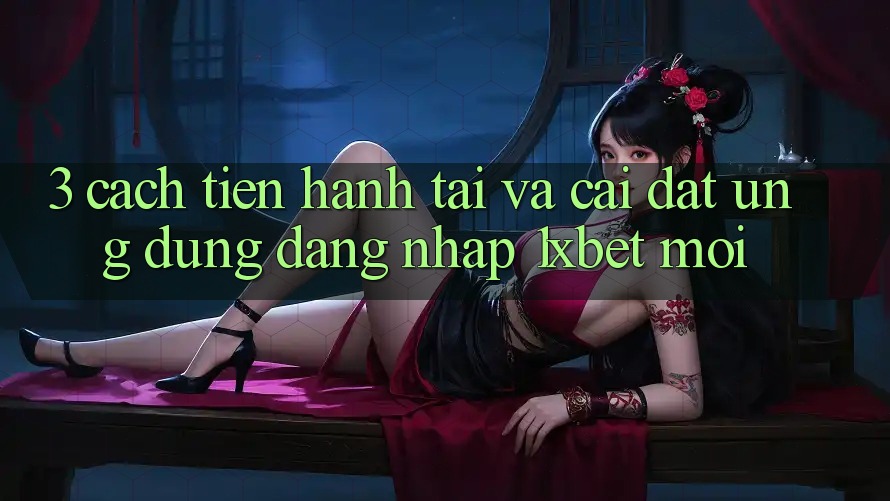 3. Cách tiến hành Tải Và Cài Đặt Ứng Dụng Đăng Nhập 1xbet Mới 3. Cách tiến hành Tải Và Cài Đặt Ứng Dụng Đăng Nhập 1xbet Mới