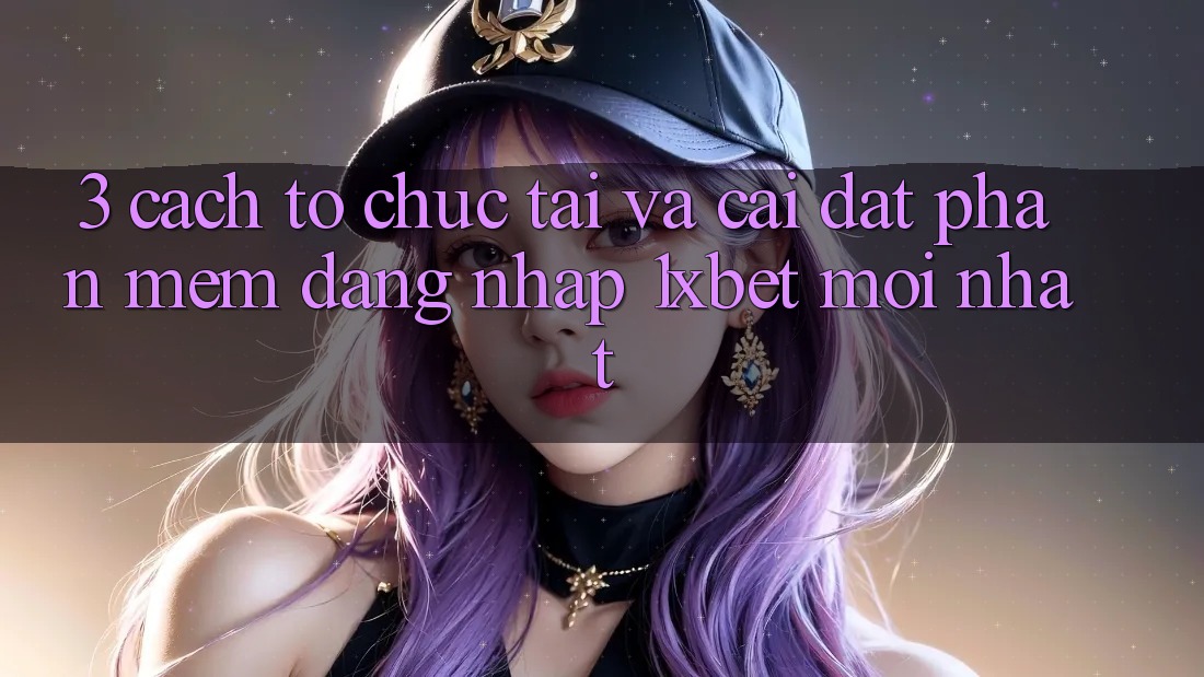3. Cách tổ chức Tải Và Cài Đặt Phần mềm Đăng Nhập 1xbet Mới nhất 3. Cách tổ chức Tải Và Cài Đặt Phần mềm Đăng Nhập 1xbet Mới nhất