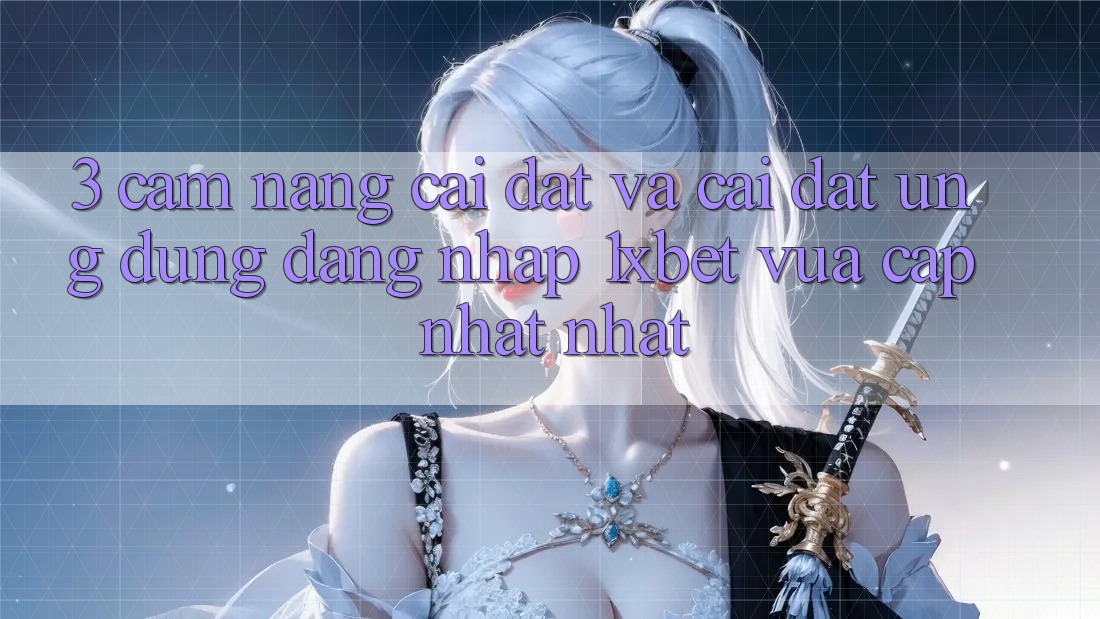 3. Cẩm nang Cài đặt Và Cài Đặt Ứng Dụng Đăng Nhập 1xbet Vừa cập nhật Nhất