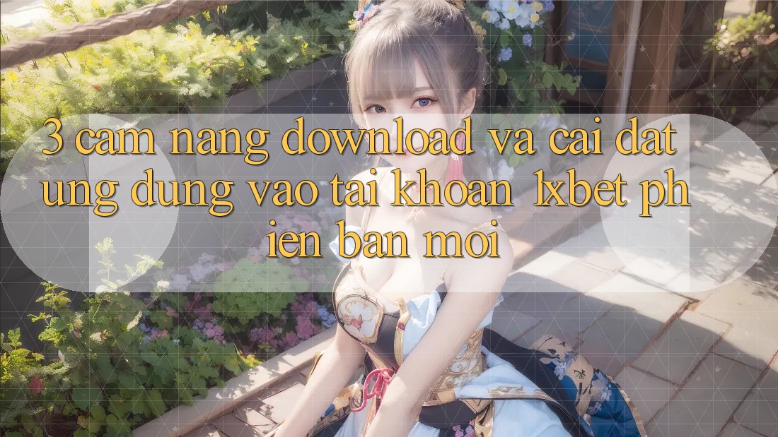 3. Cẩm nang Download Và Cài Đặt Ứng Dụng Vào tài khoản 1xbet Phiên bản mới
