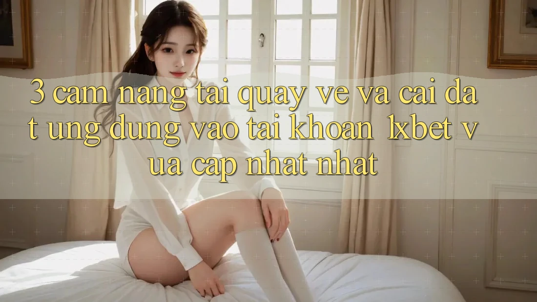 3. Cẩm nang Tải quay về Và Cài Đặt Ứng Dụng Vào tài khoản 1xbet Vừa cập nhật Nhất