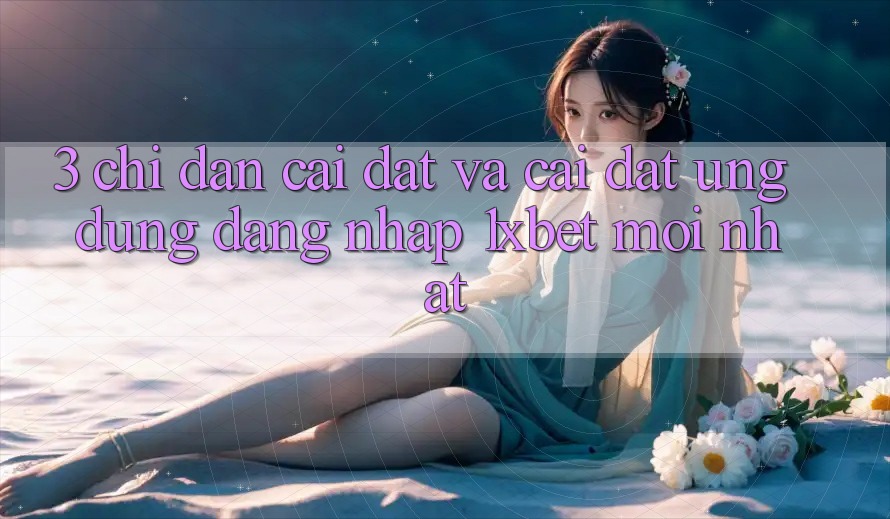3. Chỉ dẫn Cài đặt Và Cài Đặt Ứng Dụng Đăng Nhập 1xbet Mới Nhất 3. Chỉ dẫn Cài đặt Và Cài Đặt Ứng Dụng Đăng Nhập 1xbet Mới Nhất