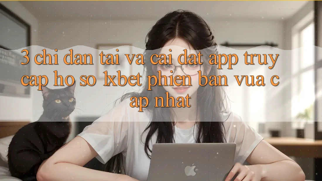 3. Chỉ dẫn Tải Và Cài Đặt App Truy cập hồ sơ 1xbet Phiên bản vừa cập nhật 3. Chỉ dẫn Tải Và Cài Đặt App Truy cập hồ sơ 1xbet Phiên bản vừa cập nhật