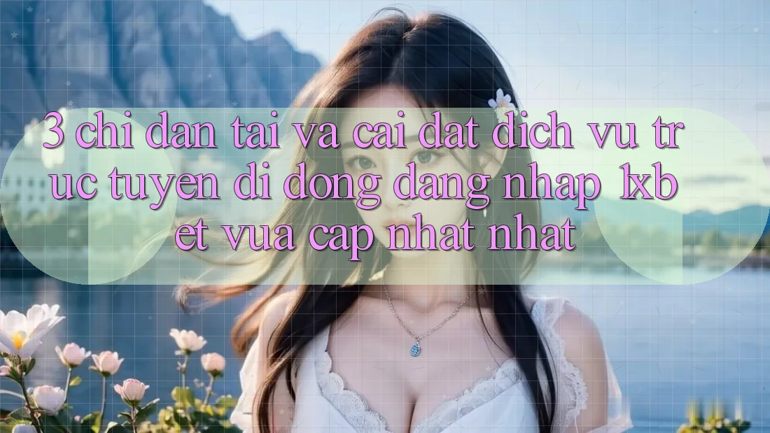 3. Chỉ dẫn Tải Và Cài Đặt Dịch vụ trực tuyến di động Đăng Nhập 1xbet Vừa cập nhật Nhất