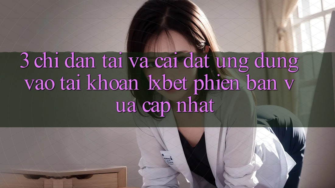 3. Chỉ dẫn Tải Và Cài Đặt Ứng Dụng Vào tài khoản 1xbet Phiên bản vừa cập nhật