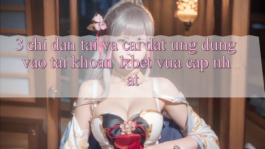 3. Chỉ dẫn Tải Và Cài Đặt Ứng Dụng Vào tài khoản 1xbet Vừa cập nhật