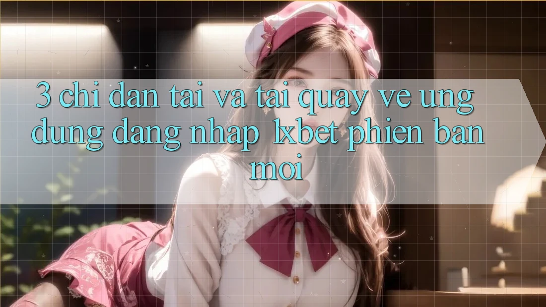 3. Chỉ dẫn Tải Và Tải quay về Ứng Dụng Đăng Nhập 1xbet Phiên bản mới 3. Chỉ dẫn Tải Và Tải quay về Ứng Dụng Đăng Nhập 1xbet Phiên bản mới