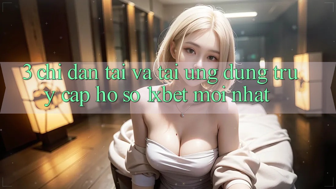 3. Chỉ dẫn Tải Và Tải Ứng Dụng Truy cập hồ sơ 1xbet Mới Nhất