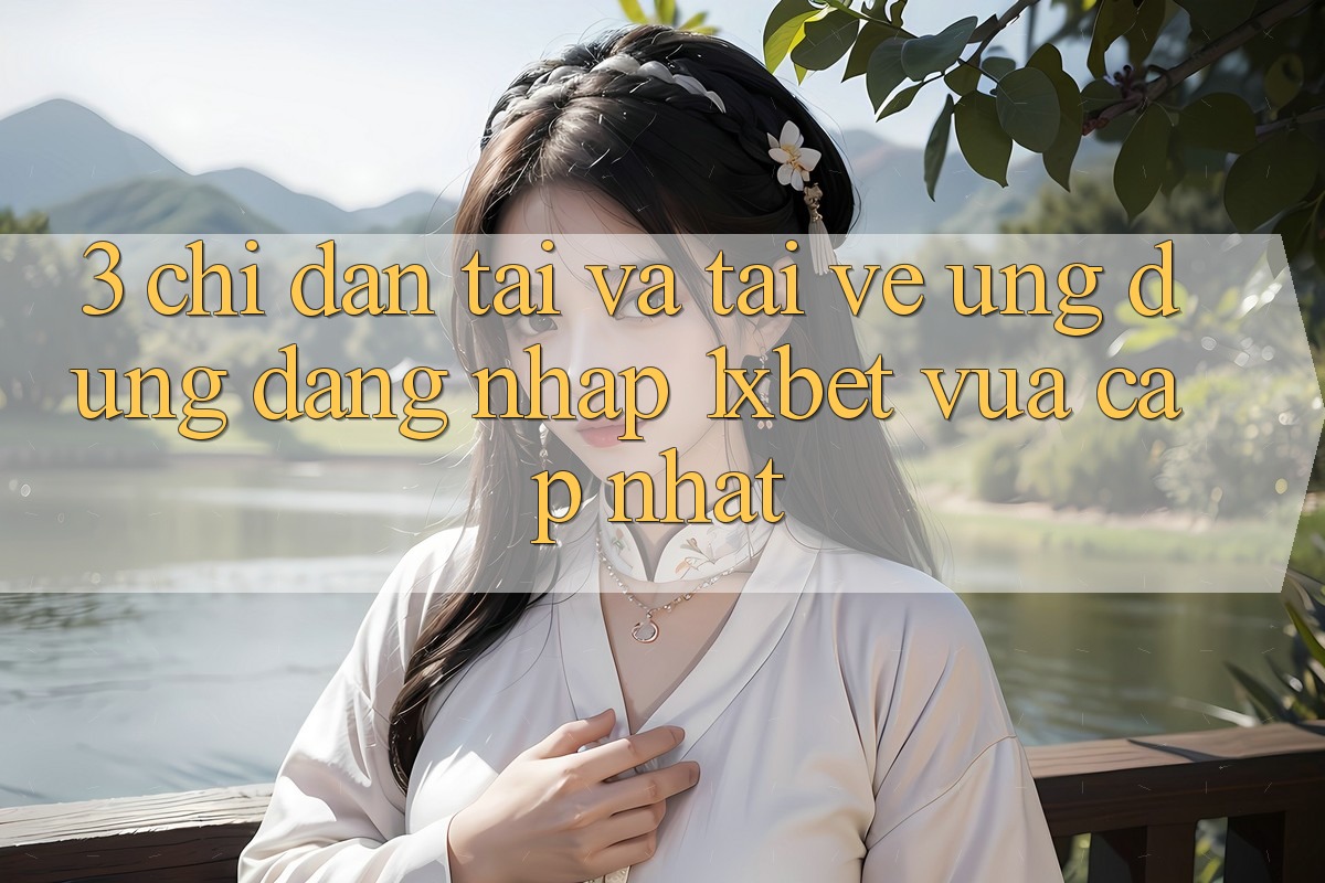 3. Chỉ dẫn Tải Và Tải về Ứng Dụng Đăng Nhập 1xbet Vừa cập nhật 3. Chỉ dẫn Tải Và Tải về Ứng Dụng Đăng Nhập 1xbet Vừa cập nhật