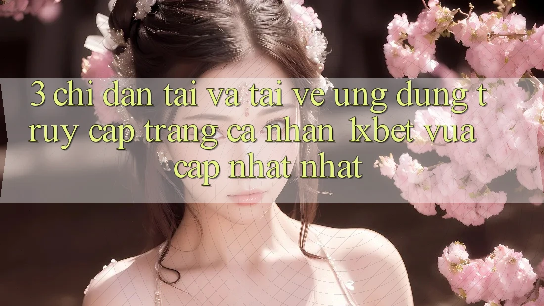 3. Chỉ dẫn Tải Và Tải về Ứng Dụng Truy cập trang cá nhân 1xbet Vừa cập nhật Nhất