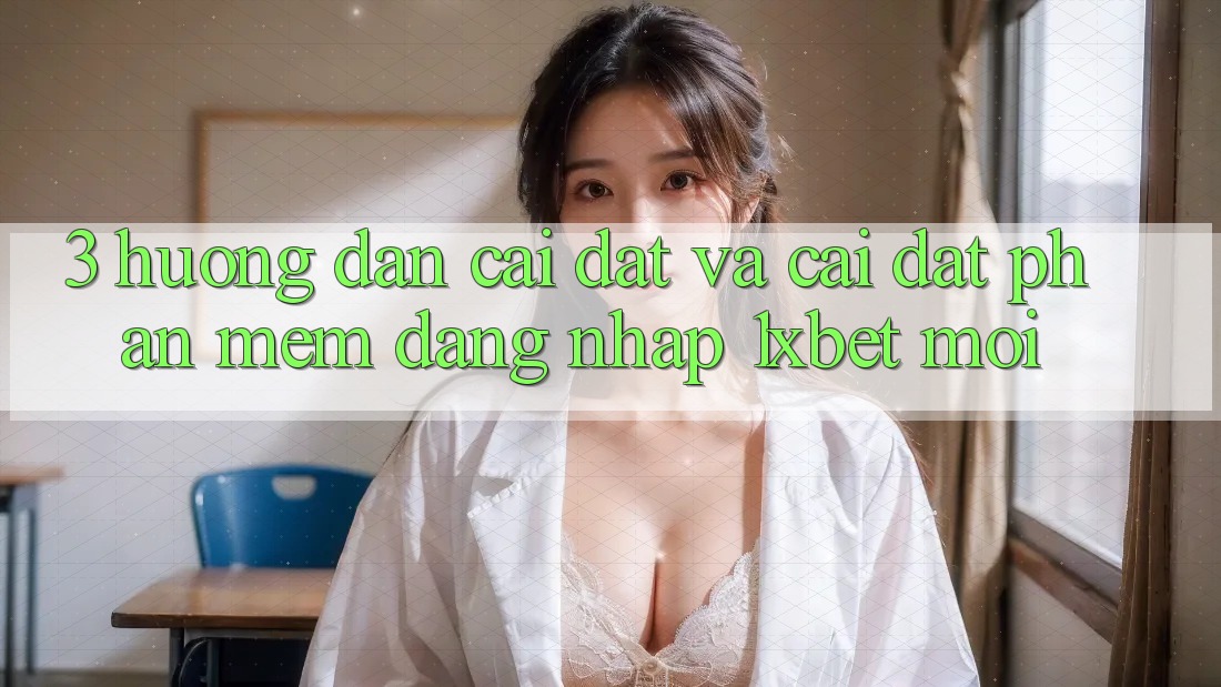 3. Hướng Dẫn Cài đặt Và Cài Đặt Phần mềm Đăng Nhập 1xbet Mới 3. Hướng Dẫn Cài đặt Và Cài Đặt Phần mềm Đăng Nhập 1xbet Mới