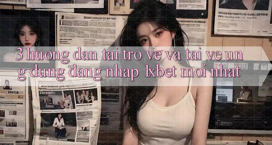 3. Hướng Dẫn Tải trở về Và Tải về Ứng Dụng Đăng Nhập 1xbet Mới Nhất 3. Hướng Dẫn Tải trở về Và Tải về Ứng Dụng Đăng Nhập 1xbet Mới Nhất