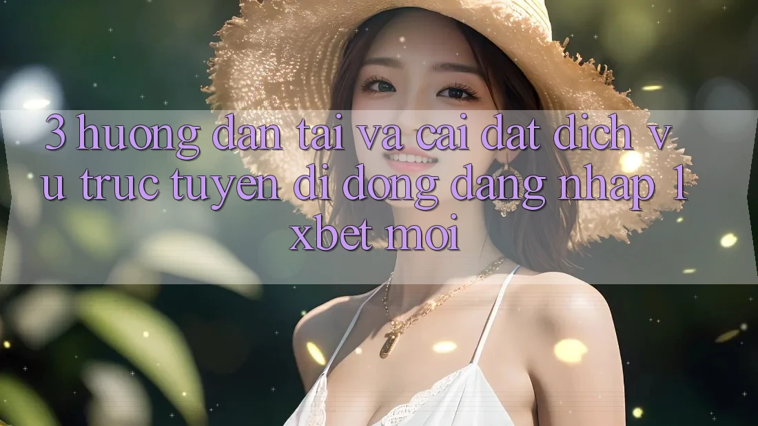 3. Hướng dẫn Tải Và Cài Đặt Dịch vụ trực tuyến di động Đăng Nhập 1xbet Mới 3. Hướng dẫn Tải Và Cài Đặt Dịch vụ trực tuyến di động Đăng Nhập 1xbet Mới