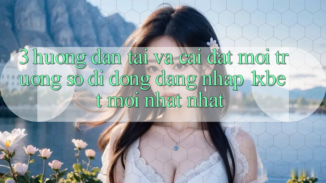 3. Hướng Dẫn Tải Và Cài Đặt Môi trường số di động Đăng Nhập 1xbet Mới nhất Nhất 3. Hướng Dẫn Tải Và Cài Đặt Môi trường số di động Đăng Nhập 1xbet Mới nhất Nhất