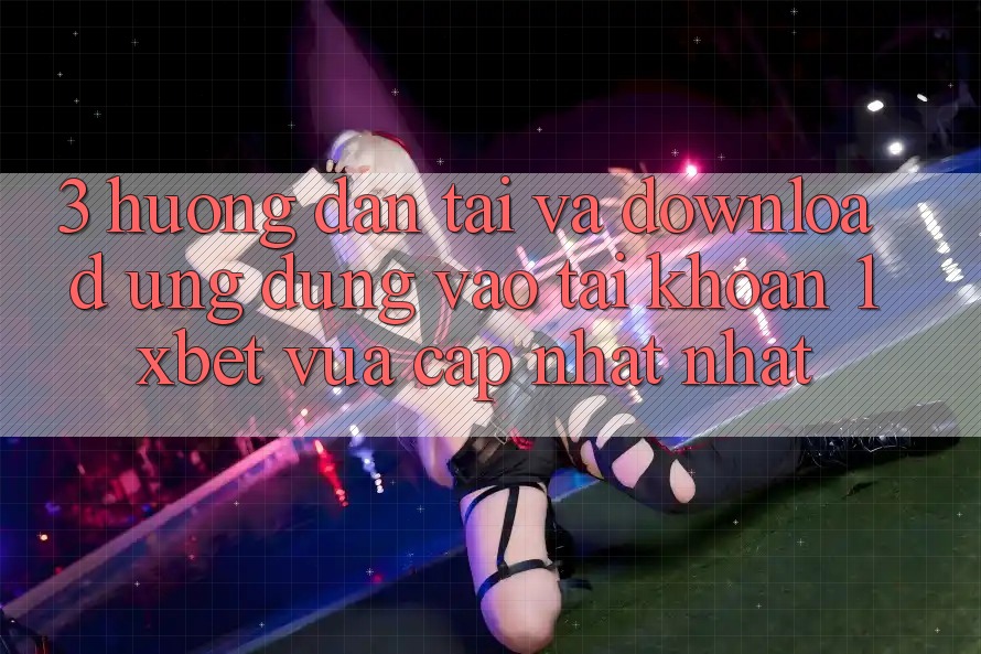 3. Hướng Dẫn Tải Và Download Ứng Dụng Vào tài khoản 1xbet Vừa cập nhật Nhất 3. Hướng Dẫn Tải Và Download Ứng Dụng Vào tài khoản 1xbet Vừa cập nhật Nhất
