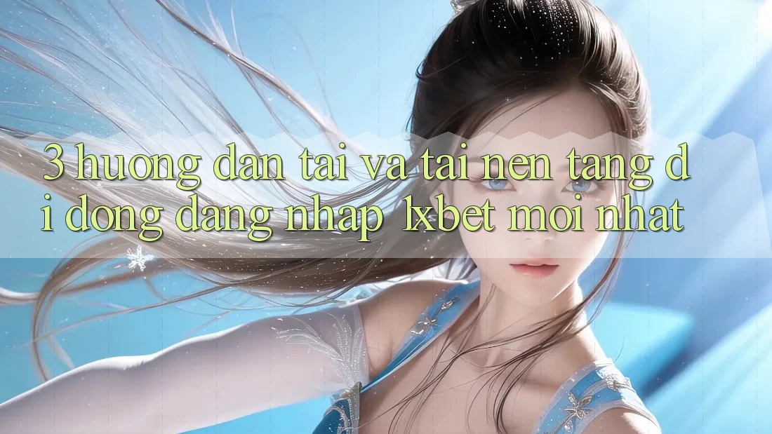 3. Hướng Dẫn Tải Và Tải Nền tảng di động Đăng Nhập 1xbet Mới Nhất 3. Hướng Dẫn Tải Và Tải Nền tảng di động Đăng Nhập 1xbet Mới Nhất