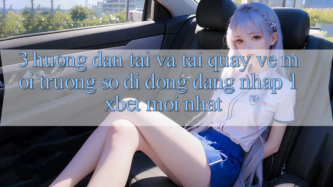 3. Hướng Dẫn Tải Và Tải quay về Môi trường số di động Đăng Nhập 1xbet Mới Nhất 3. Hướng Dẫn Tải Và Tải quay về Môi trường số di động Đăng Nhập 1xbet Mới Nhất