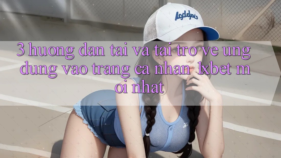 3. Hướng Dẫn Tải Và Tải trở về Ứng Dụng Vào trang cá nhân 1xbet Mới Nhất