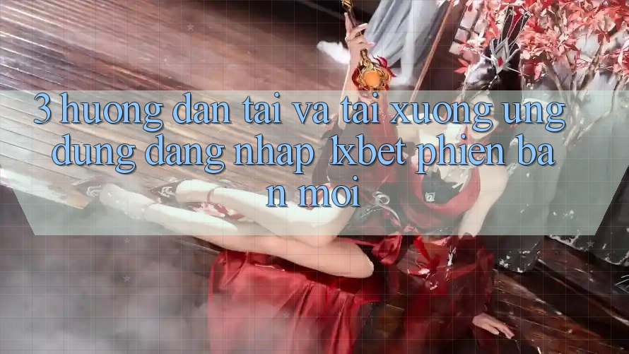 3. Hướng dẫn Tải Và Tải xuống Ứng Dụng Đăng Nhập 1xbet Phiên bản mới
