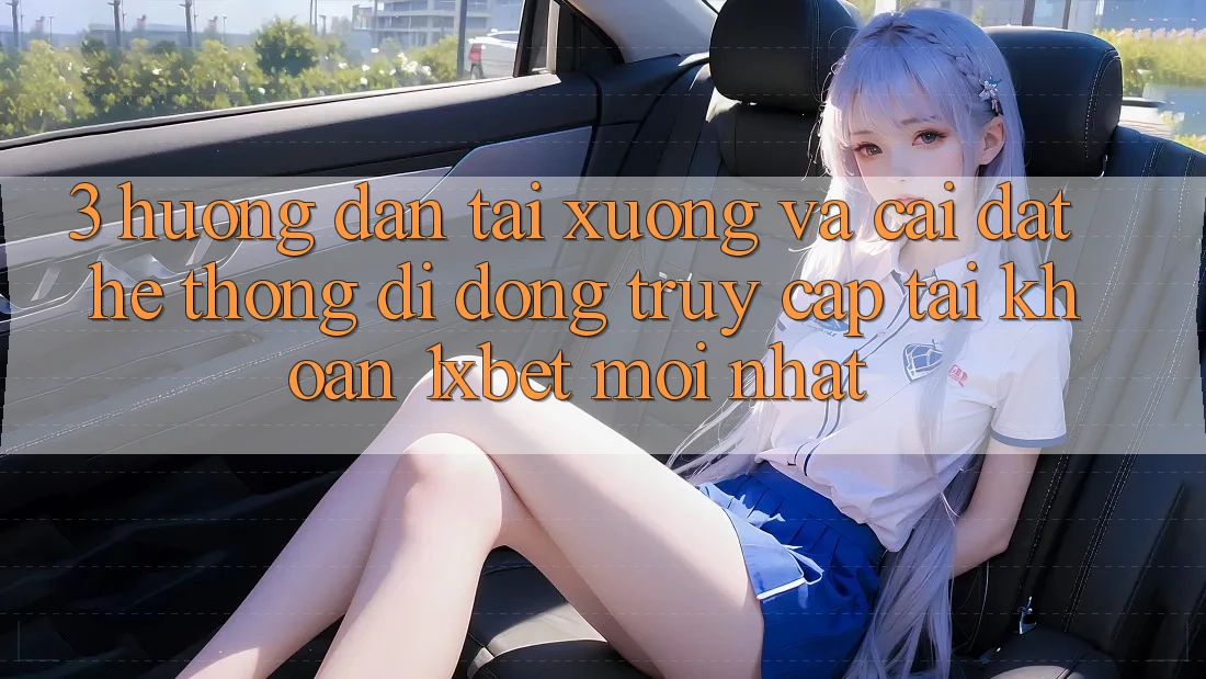 3. Hướng Dẫn Tải xuống Và Cài đặt Hệ thống di động Truy cập tài khoản 1xbet Mới Nhất 3. Hướng Dẫn Tải xuống Và Cài đặt Hệ thống di động Truy cập tài khoản 1xbet Mới Nhất