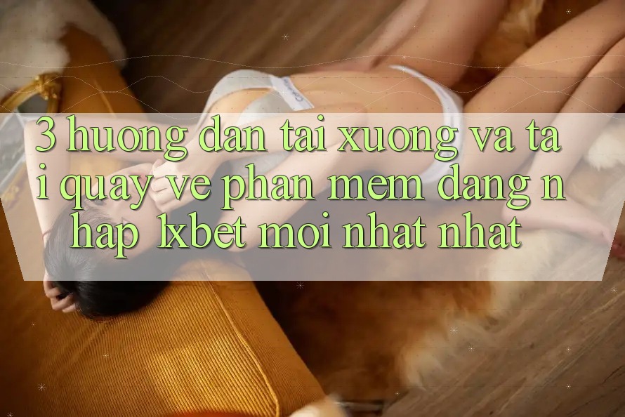 3. Hướng Dẫn Tải xuống Và Tải quay về Phần mềm Đăng Nhập 1xbet Mới nhất Nhất 3. Hướng Dẫn Tải xuống Và Tải quay về Phần mềm Đăng Nhập 1xbet Mới nhất Nhất