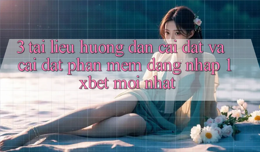 3. Tài liệu hướng dẫn Cài đặt Và Cài Đặt Phần mềm Đăng Nhập 1xbet Mới Nhất 3. Tài liệu hướng dẫn Cài đặt Và Cài Đặt Phần mềm Đăng Nhập 1xbet Mới Nhất