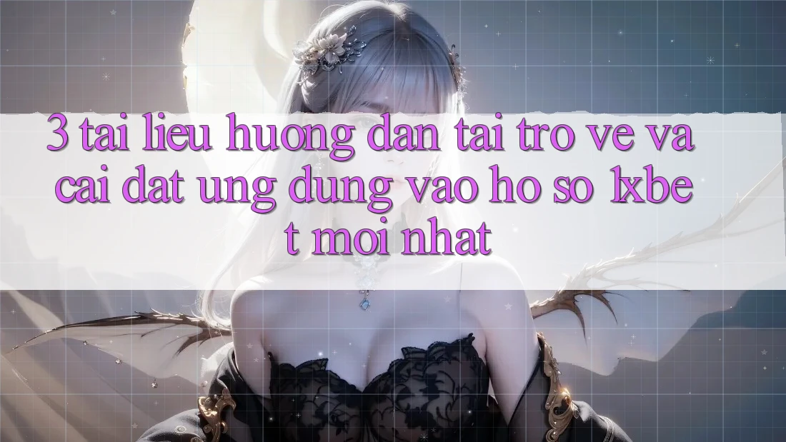 3. Tài liệu hướng dẫn Tải trở về Và Cài Đặt Ứng Dụng Vào hồ sơ 1xbet Mới Nhất