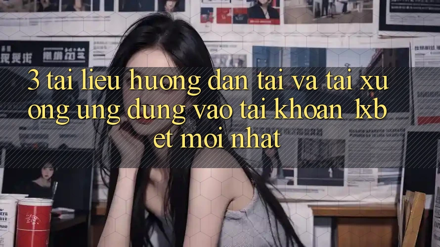3. Tài liệu hướng dẫn Tải Và Tải xuống Ứng Dụng Vào tài khoản 1xbet Mới Nhất