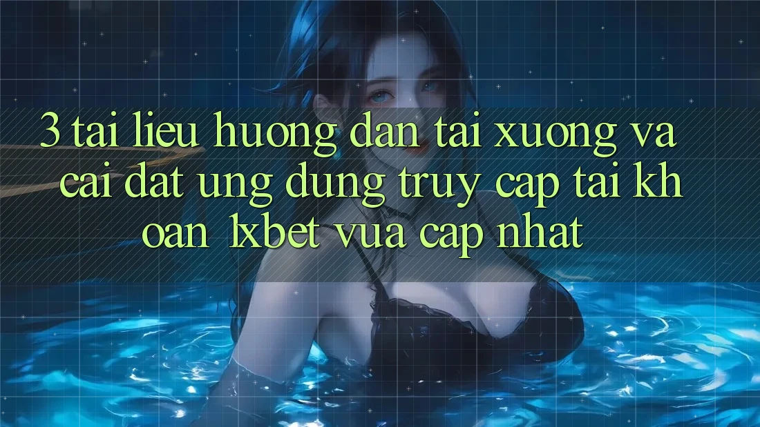 3. Tài liệu hướng dẫn Tải xuống Và Cài Đặt Ứng Dụng Truy cập tài khoản 1xbet Vừa cập nhật