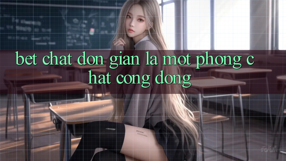 “Bet Chat” – Đơn Giản Là Một Phòng Chat Cộng Đồng