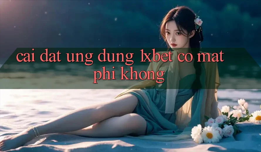 Cài đặt ứng dụng 1xbet có mất phí không?
