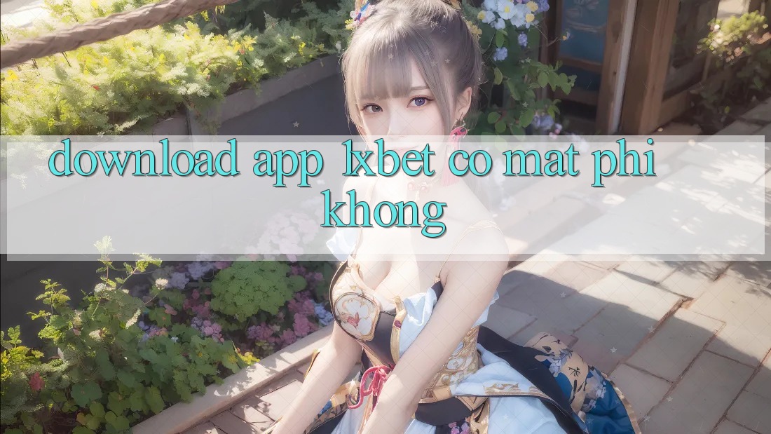 Download app 1xbet có mất phí không?