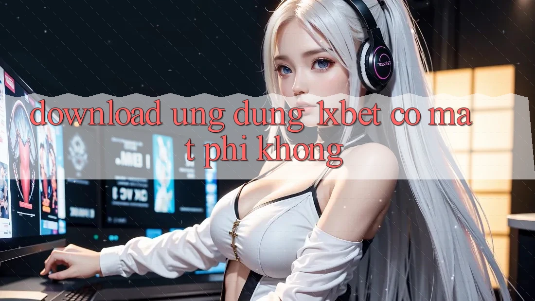 Download ứng dụng 1xbet có mất phí không? Download ứng dụng 1xbet có mất phí không?