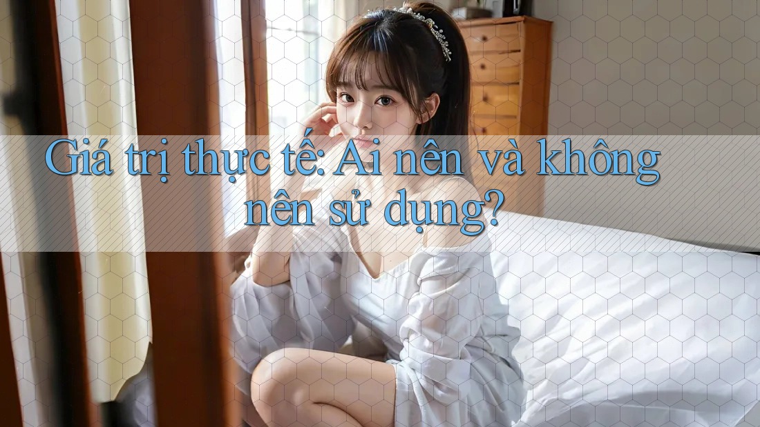 Giá trị thực tế: ai nên và không nên sử dụng