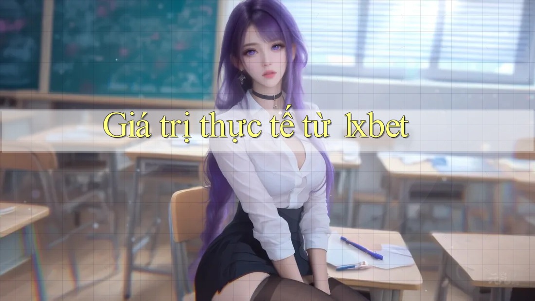 Giá trị thực tế từ 1xbet