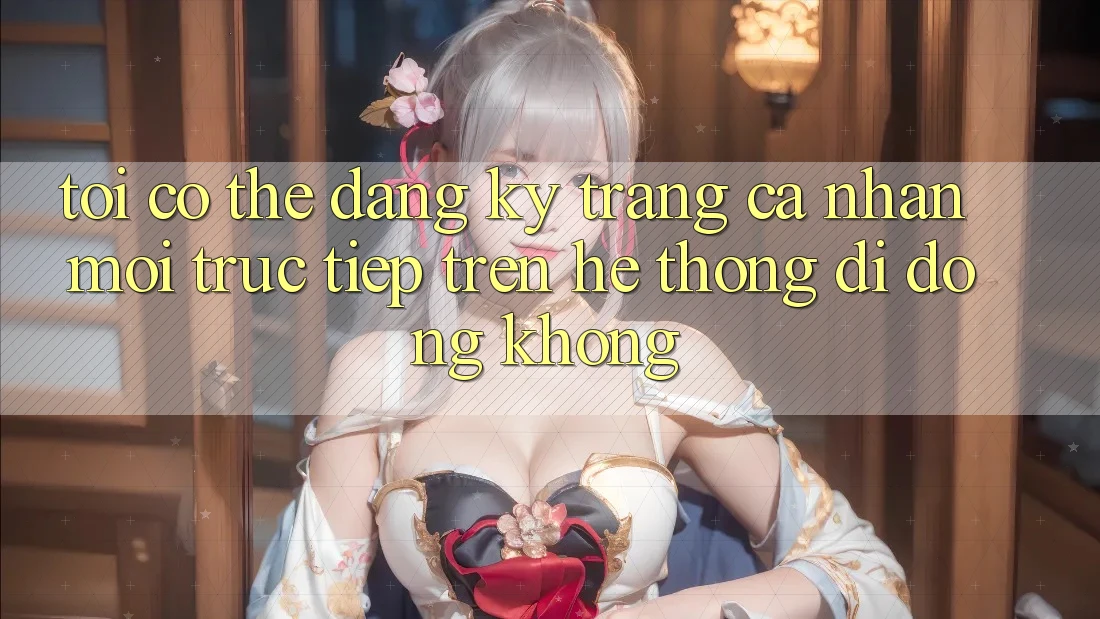 Tôi có thể đăng ký trang cá nhân mới trực tiếp trên hệ thống di động không?