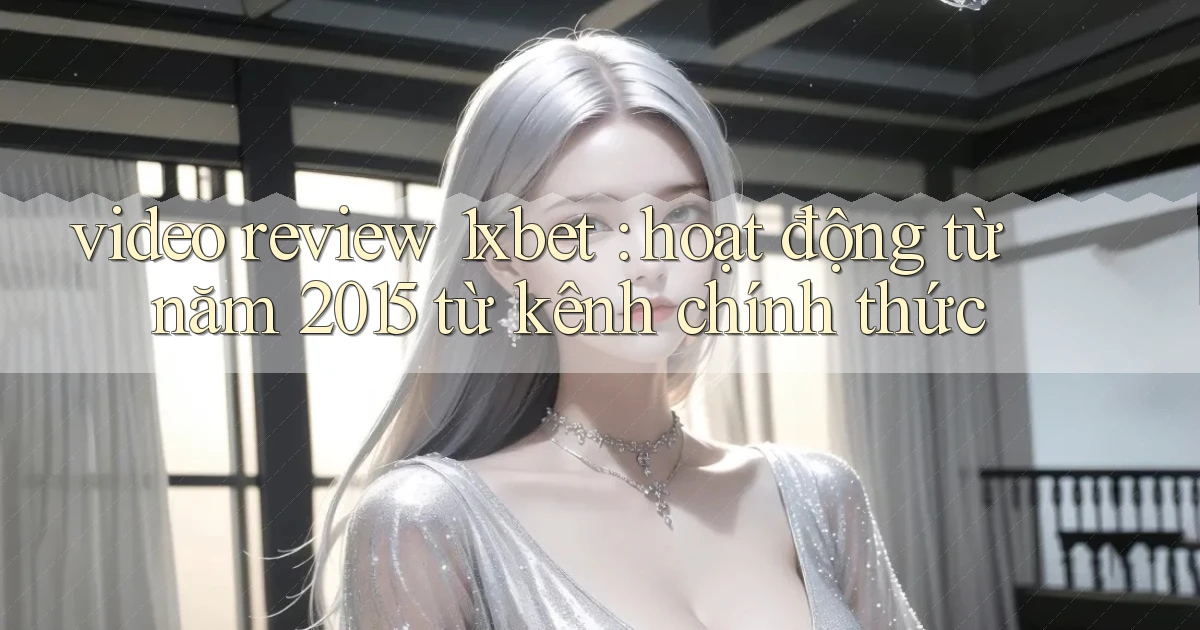 video review 1xbet hoạt động từ năm 2015 từ kênh chính thức